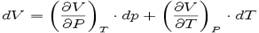 dV= \left ( \frac \right )_T \cdot dp + \left ( \frac \right )_P \cdot dT